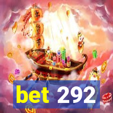 bet 292